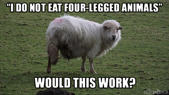 Three-legged sheep meme: I do not eat four-legged animals. Would this work?