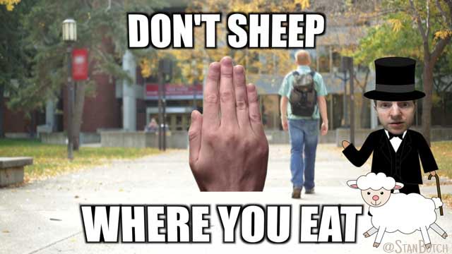 Stan Botch at a university with a sheep meme: Don't sheep where you eat